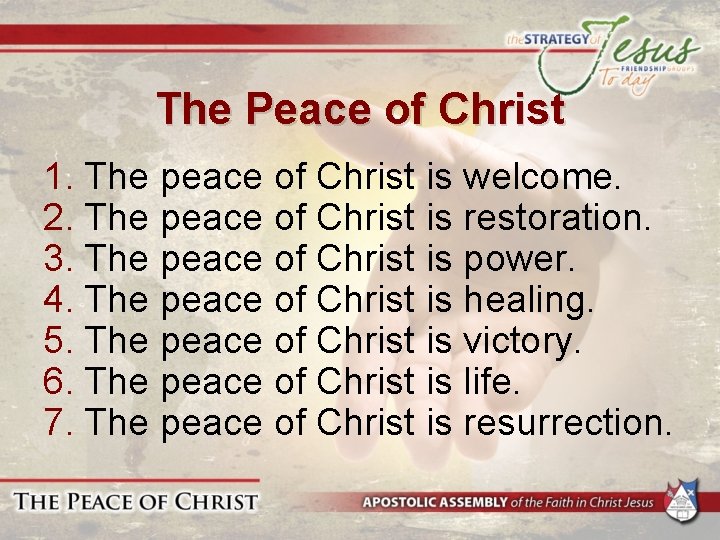 The Peace of Christ 1. The peace of Christ is welcome. 2. The peace The Peace of Christ 1. The peace of Christ is welcome. 2. The peace