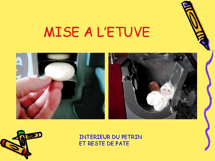 MISE A L’ETUVE INTERIEUR DU PETRIN ET RESTE DE PATE 