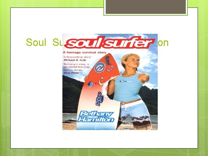 Soul Surfer- Bethany Hamilton 