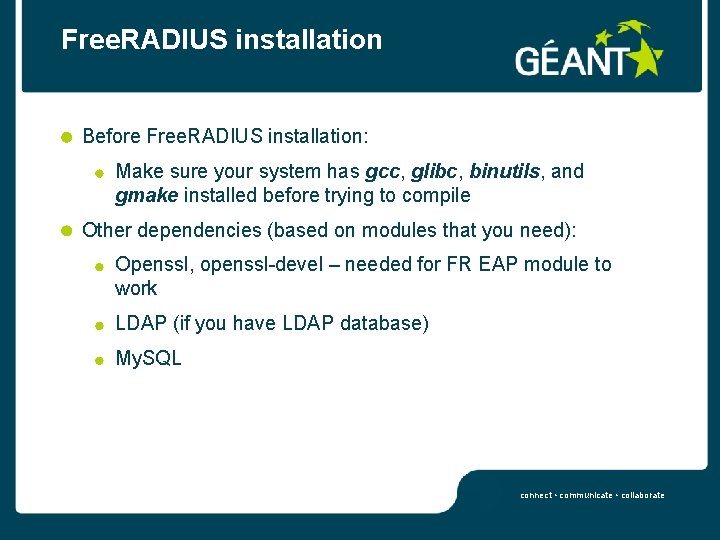 Free. RADIUS installation Before Free. RADIUS installation: Make sure your system has gcc, glibc,