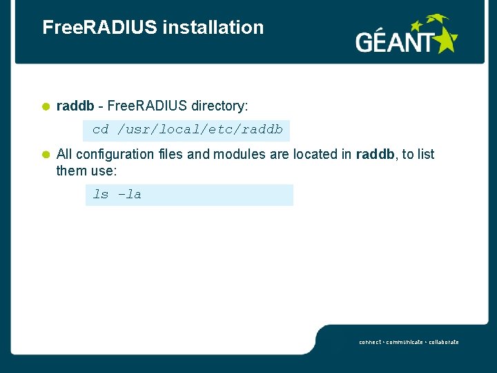 Free. RADIUS installation raddb - Free. RADIUS directory: cd /usr/local/etc/raddb All configuration files and