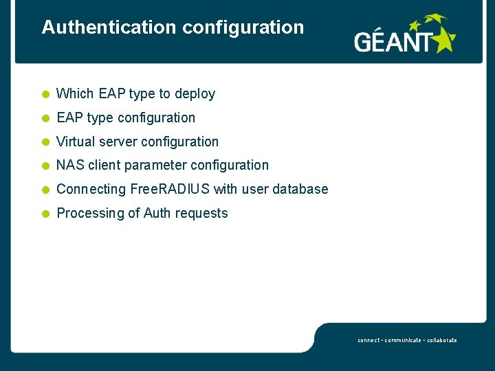 Authentication configuration Which EAP type to deploy EAP type configuration Virtual server configuration NAS