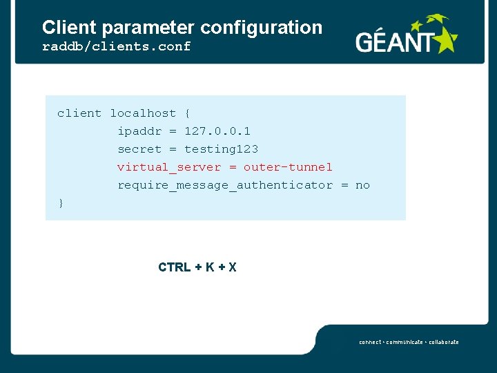 Client parameter configuration raddb/clients. conf client localhost { ipaddr = 127. 0. 0. 1