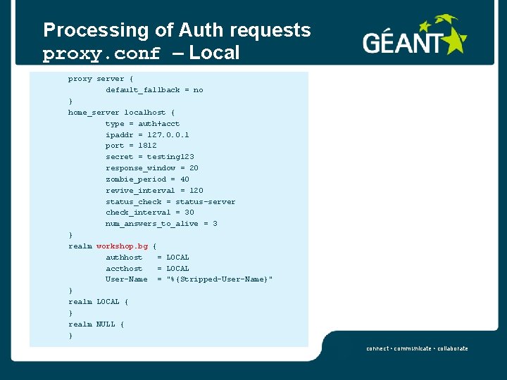 Processing of Auth requests proxy. conf – Local proxy server { default_fallback = no