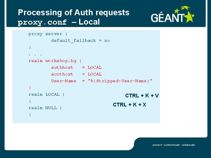 Processing of Auth requests proxy. conf – Local proxy server { default_fallback = no