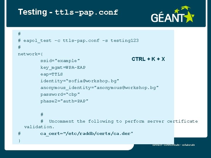 Testing - ttls-pap. conf # # eapol_test -c ttls-pap. conf -s testing 123 #