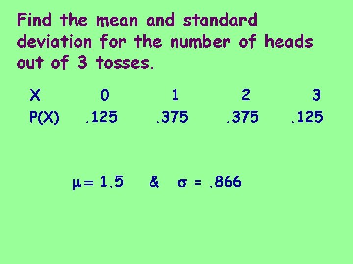 Find the mean and standard deviation for the number of heads out of 3