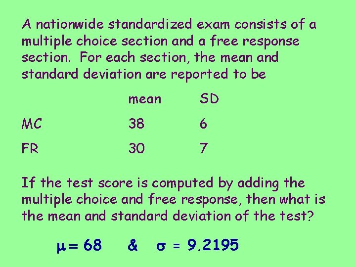 A nationwide standardized exam consists of a multiple choice section and a free response