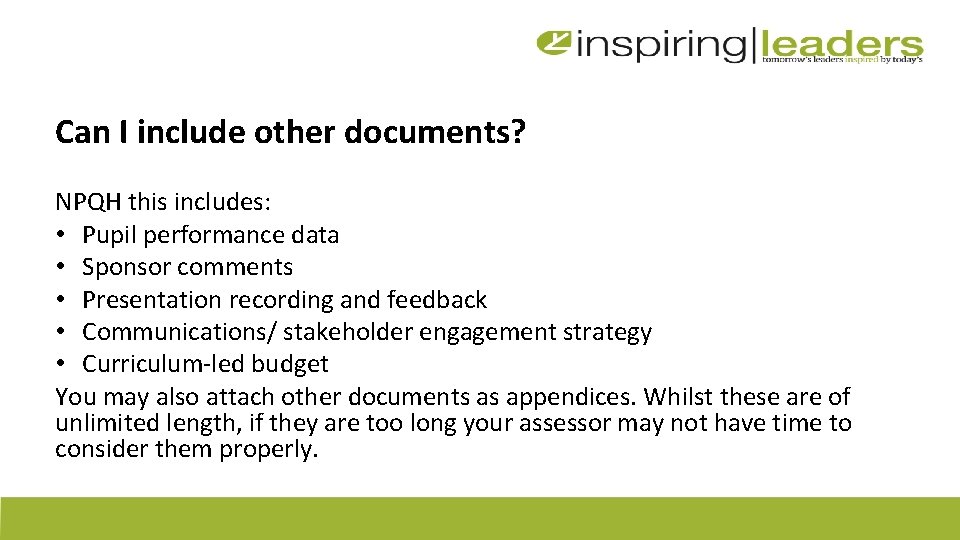 Can I include other documents? NPQH this includes: • Pupil performance data • Sponsor