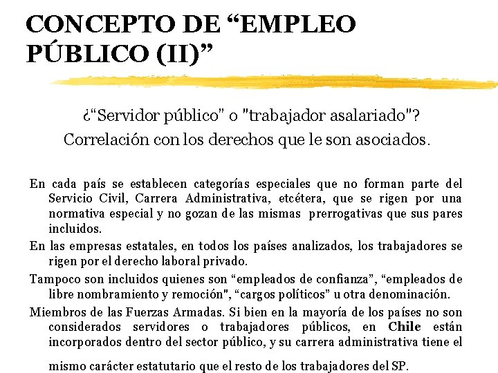 CONCEPTO DE “EMPLEO PÚBLICO (II)” ¿“Servidor público” o "trabajador asalariado"? Correlación con los derechos