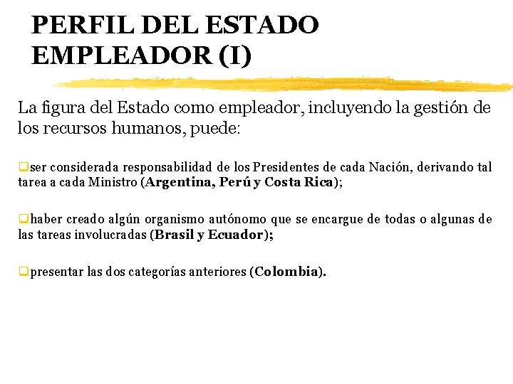 PERFIL DEL ESTADO EMPLEADOR (I) La figura del Estado como empleador, incluyendo la gestión