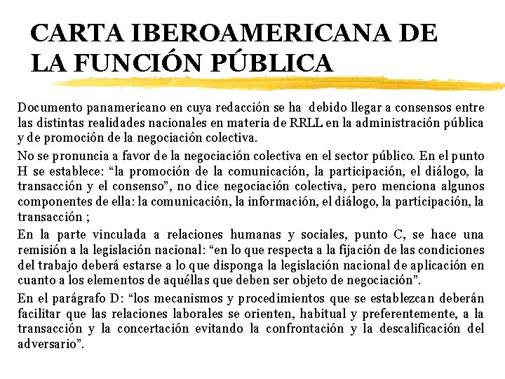 CARTA IBEROAMERICANA DE LA FUNCIÓN PÚBLICA Documento panamericano en cuya redacción se ha debido