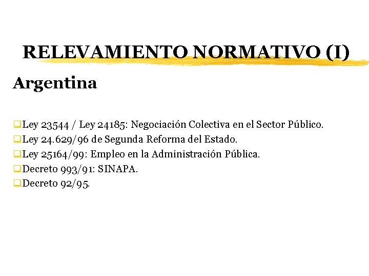 RELEVAMIENTO NORMATIVO (I) Argentina q. Ley 23544 / Ley 24185: Negociación Colectiva en el