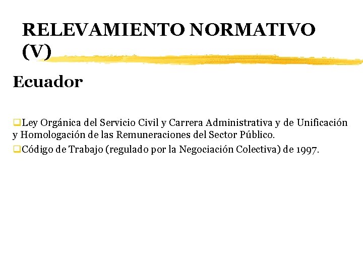 RELEVAMIENTO NORMATIVO (V) Ecuador q. Ley Orgánica del Servicio Civil y Carrera Administrativa y