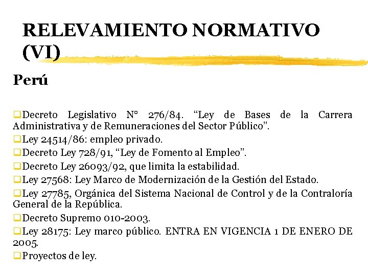 RELEVAMIENTO NORMATIVO (VI) Perú q. Decreto Legislativo N° 276/84. “Ley de Bases de la