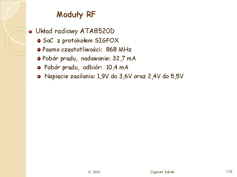Moduły RF Układ radiowy ATA 8520 D So. C z protokołem SIGFOX Pasmo częstotliwości: