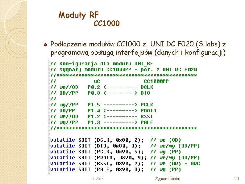Moduły RF CC 1000 Podłączenie modułów CC 1000 z UNI DC F 020 (Silabs)