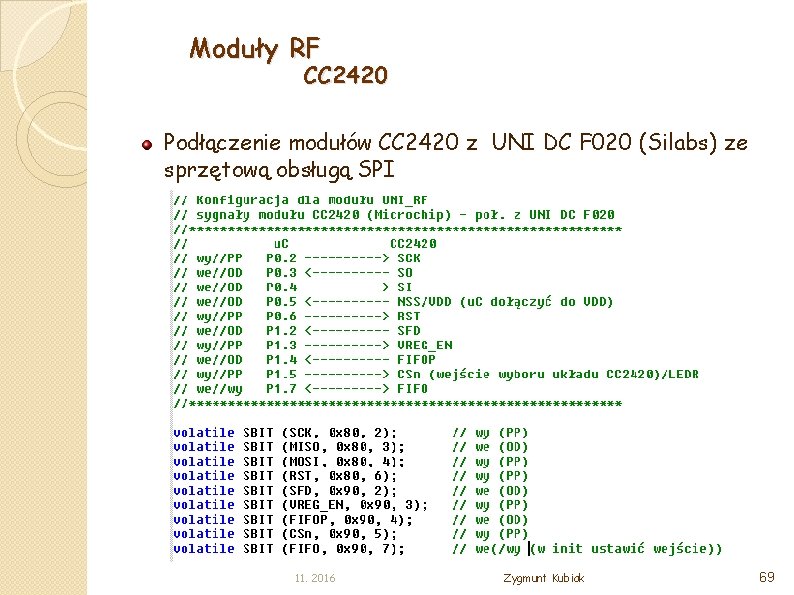 Moduły RF CC 2420 Podłączenie modułów CC 2420 z UNI DC F 020 (Silabs)