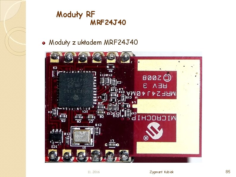 Moduły RF MRF 24 J 40 Moduły z układem MRF 24 J 40 11.