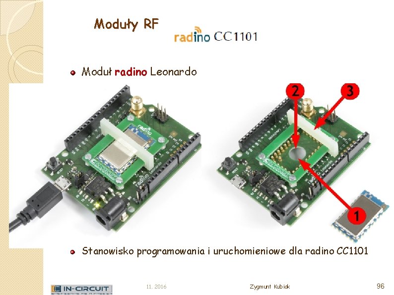 Moduły RF Moduł radino Leonardo Stanowisko programowania i uruchomieniowe dla radino CC 1101 11.