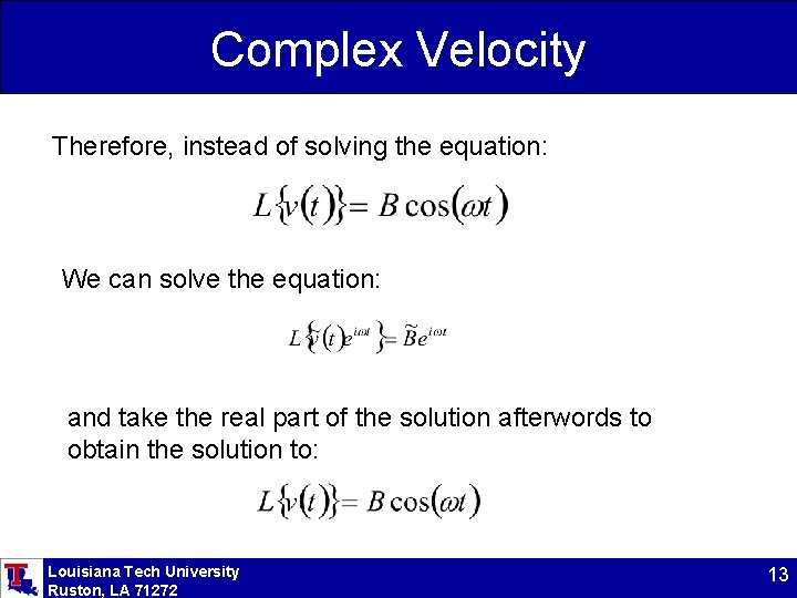 Complex Velocity Therefore, instead of solving the equation: We can solve the equation: and