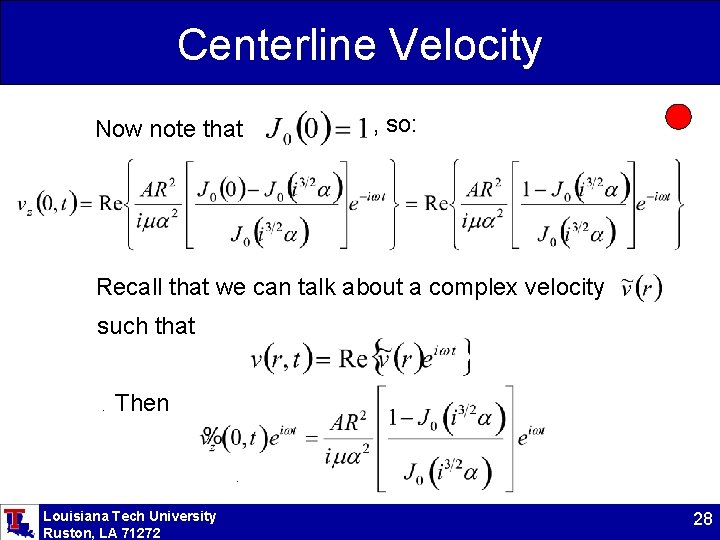 Centerline Velocity Now note that , so: Recall that we can talk about a