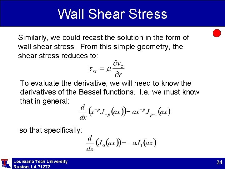 Wall Shear Stress Similarly, we could recast the solution in the form of wall