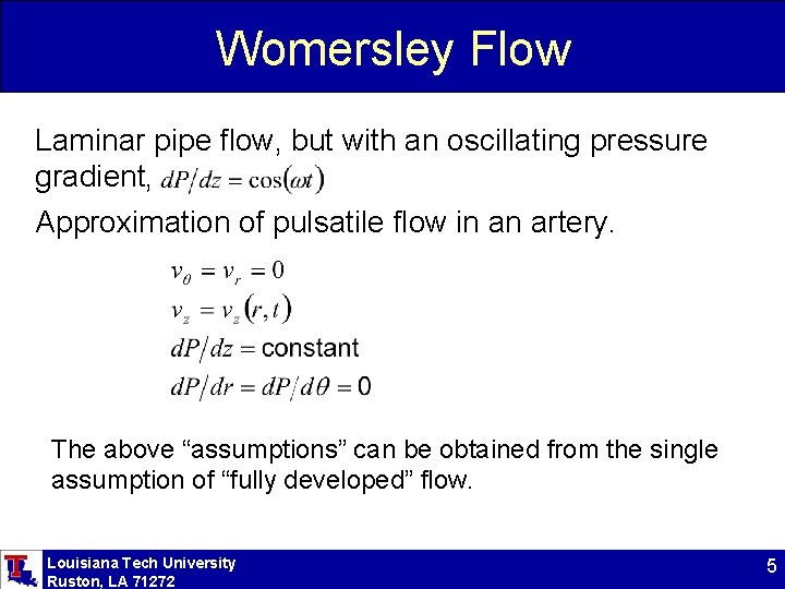 Womersley Flow Laminar pipe flow, but with an oscillating pressure gradient, Approximation of pulsatile