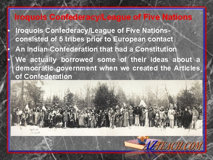 Iroquois Confederacy/League of Five Nations • Iroquois Confederacy/League of Five Nationsconsisted of 5 tribes