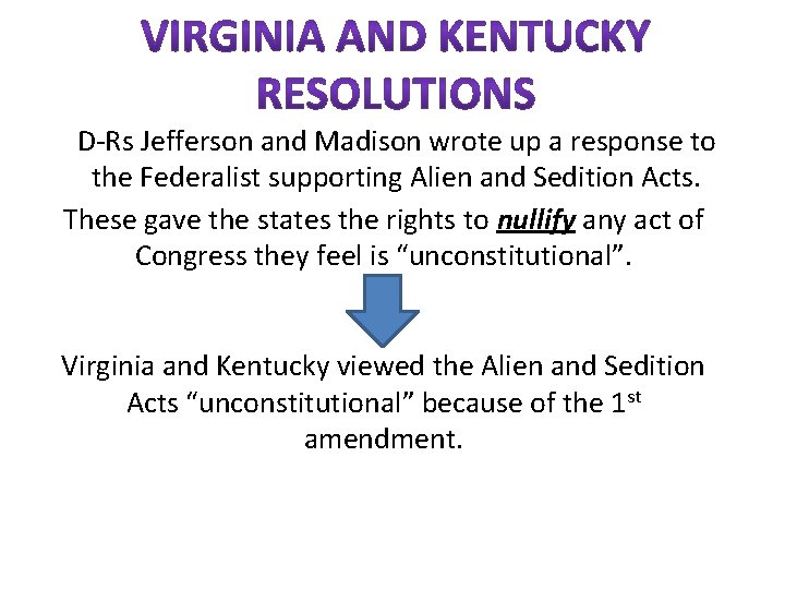 D-Rs Jefferson and Madison wrote up a response to the Federalist supporting Alien and