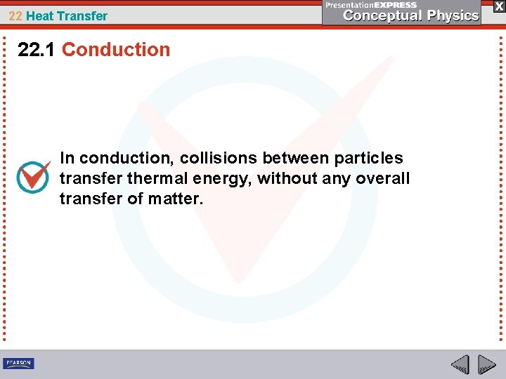 22 Heat Transfer Heat can be transferred by