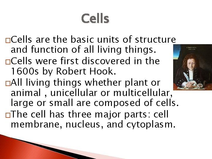 Cells �Cells are the basic units of structure and function of all living things.