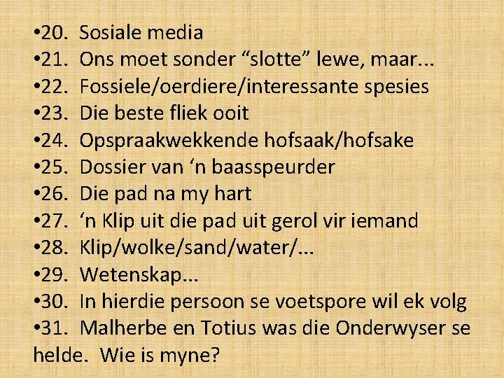  • 20. Sosiale media • 21. Ons moet sonder “slotte” lewe, maar. .