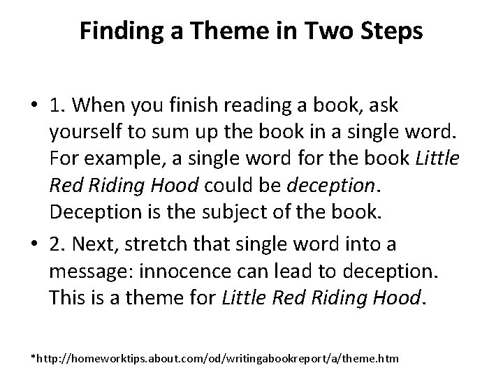 Finding a Theme in Two Steps • 1. When you finish reading a book,