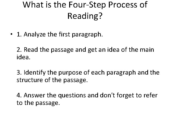 What is the Four-Step Process of Reading? • 1. Analyze the first paragraph. 2.