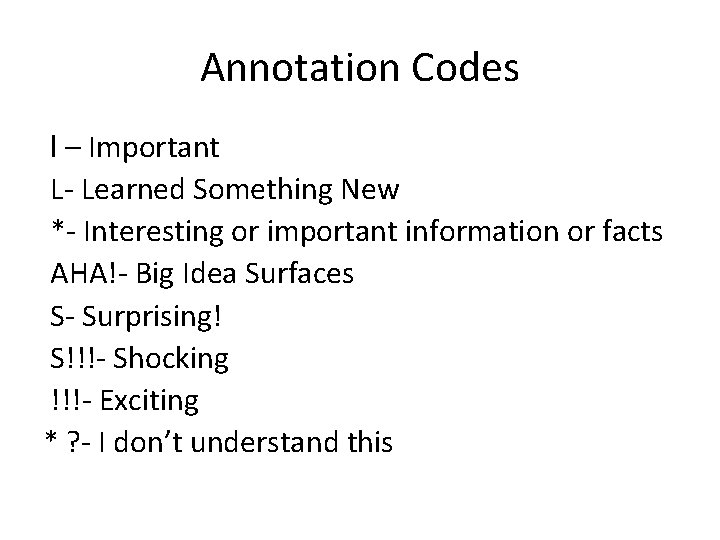 Annotation Codes l – Important L- Learned Something New *- Interesting or important information