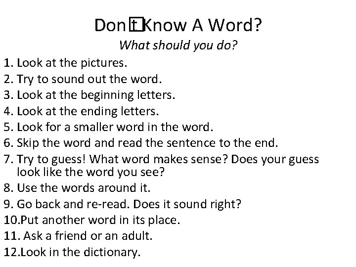 Don� t Know A Word? What should you do? 1. Look at the pictures.
