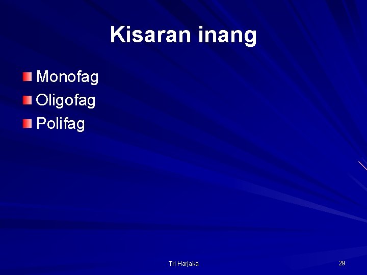 Kisaran inang Monofag Oligofag Polifag Tri Harjaka 29 