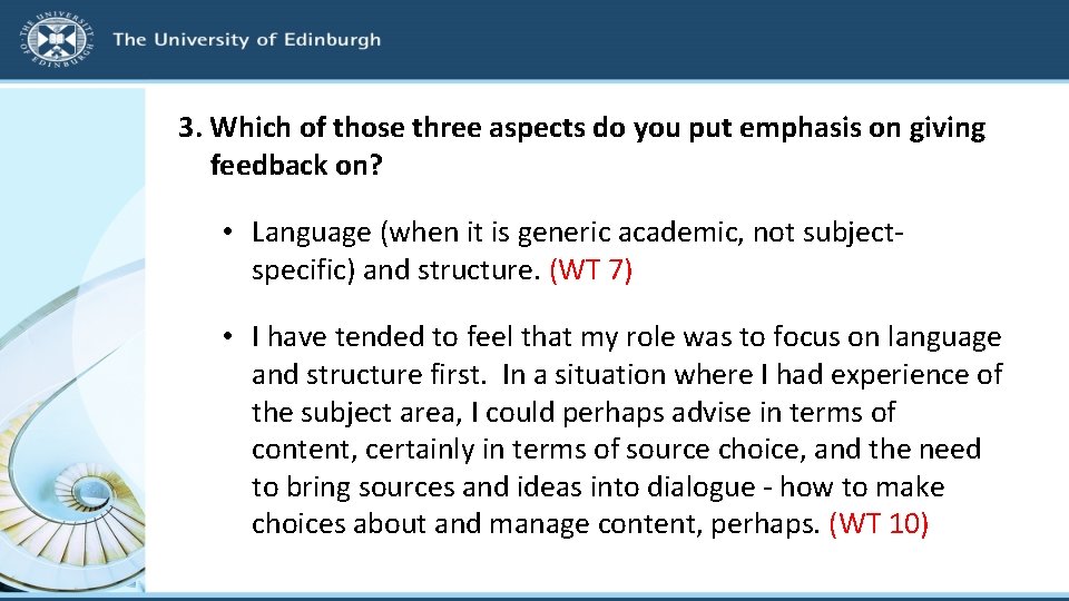 3. Which of those three aspects do you put emphasis on giving feedback on?