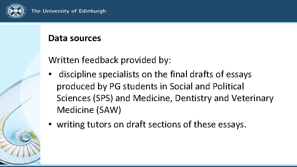 Data sources Written feedback provided by: • discipline specialists on the final drafts of
