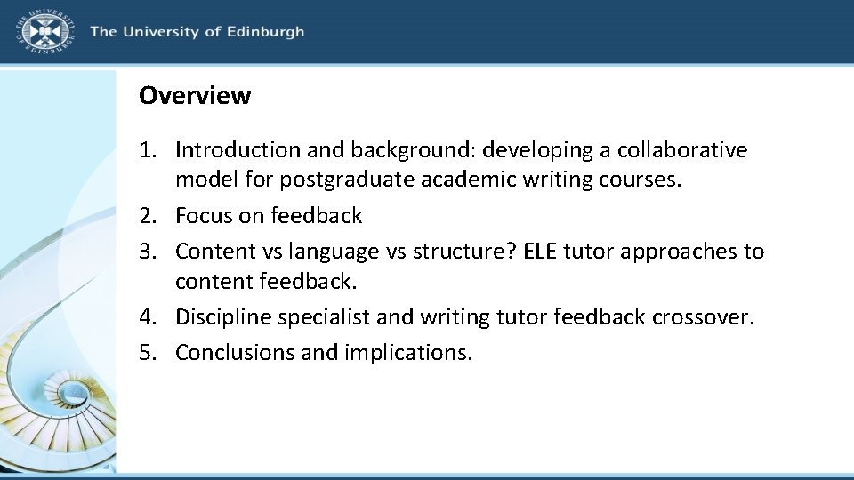 Overview 1. Introduction and background: developing a collaborative model for postgraduate academic writing courses.