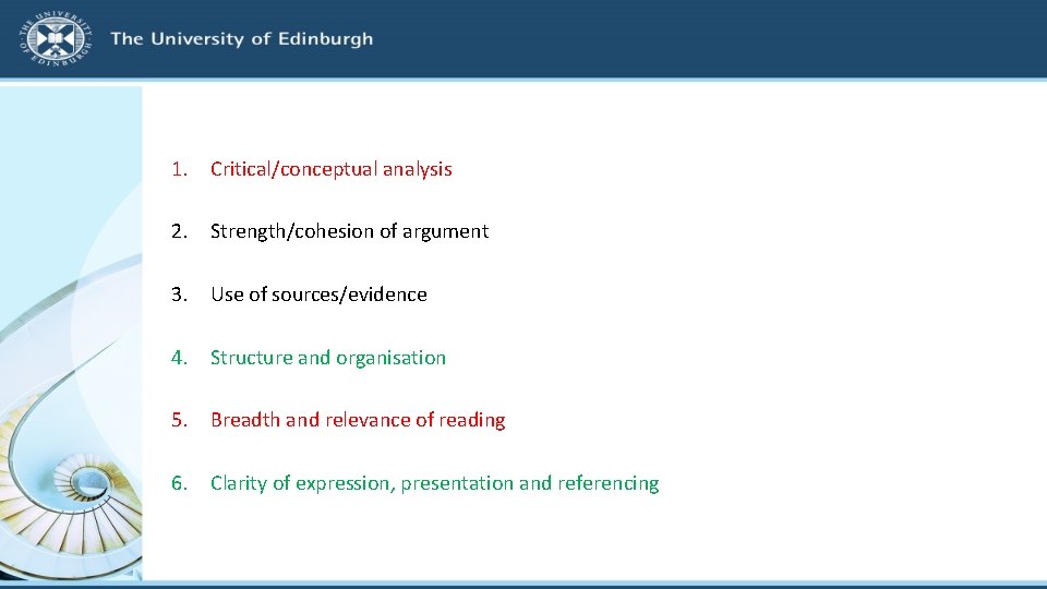 1. Critical/conceptual analysis 2. Strength/cohesion of argument 3. Use of sources/evidence 4. Structure and