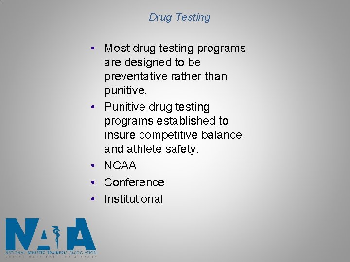 Drug Testing • Most drug testing programs are designed to be preventative rather than