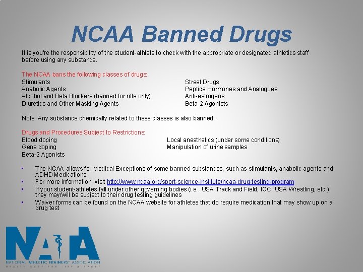 NCAA Banned Drugs It is you’re the responsibility of the student-athlete to check with