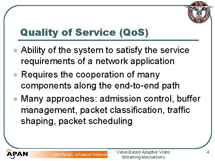 Quality of Service (Qo. S) l l l Ability of the system to satisfy