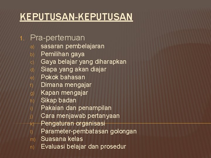 KEPUTUSAN-KEPUTUSAN 1. Pra-pertemuan a) b) c) d) e) f) g) h) i) j) k)
