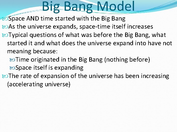 Big Bang Model Space AND time started with the Big Bang As the universe