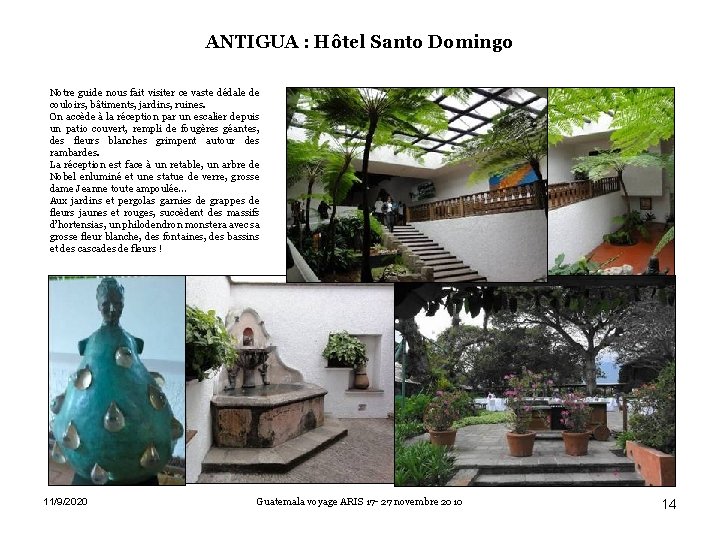 ANTIGUA : Hôtel Santo Domingo Notre guide nous fait visiter ce vaste dédale de