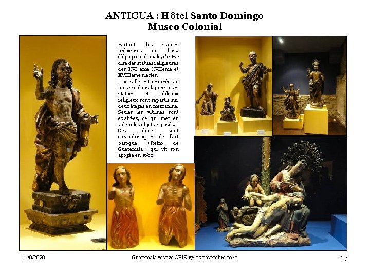 ANTIGUA : Hôtel Santo Domingo Museo Colonial Partout des statues précieuses en bois, d’époque