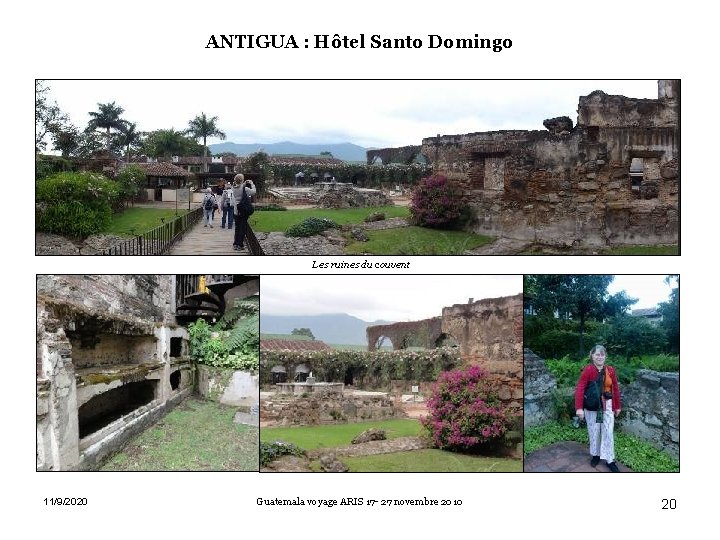 ANTIGUA : Hôtel Santo Domingo Les ruines du couvent 11/9/2020 Guatemala voyage ARIS 17